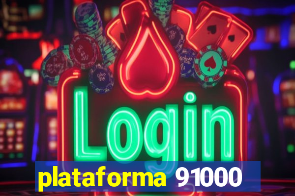 plataforma 91000